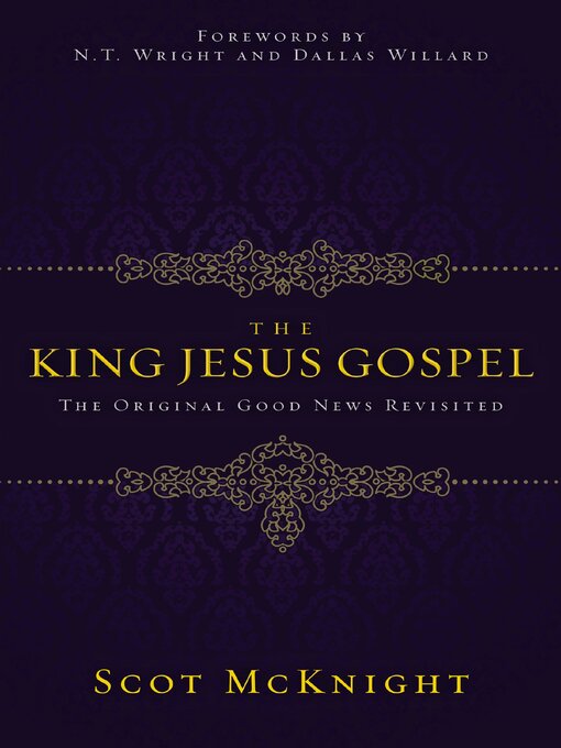 Title details for The King Jesus Gospel by Scot McKnight - Available